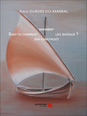cover image of Sais-tu comment naissent (on construit) les bateaux ?